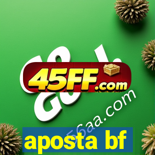 aposta bf